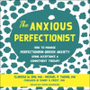 The_Anxious_Perfectionist
