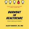 Burnout_in_Healthcare__A_Guide_to_Addressing_the_Epidemic