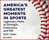 America_s_Greatest_Moments_in_Sports__Legendary_Feats_of_Strength__Endurance__and_Will