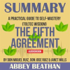 Summary_of_The_Fifth_Agreement__A_Practical_Guide_to_Self-Mastery__Toltec_Wisdom__by_Don_Miguel_R
