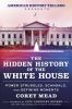 The_hidden_history_of_the_White_House