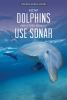 How_dolphins_and_other_animals_use_sonar