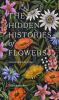 The_hidden_histories_of_flowers