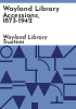 Wayland_Library_Accessions__1873-1942