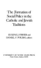 The_Formation_of_social_policy_in_the_Catholic_and_Jewish_traditions