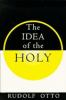 The_idea_of_the_holy__an_inquiry_into_the_non-rational_factor_in_the_idea_of_the_divine_and_its_relation_to_the_rational