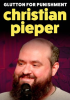 Christian_Pieper__Glutton_for_Punishment