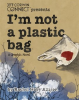 I_m_Not_A_Plastic_Bag