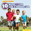 10_Ways_I_Can_Live_a_Healthy_Life