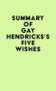 Summary_of_Gay_Hendricks_s_Five_Wishes