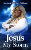 Finding_Jesus_After_My_Storm