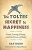 The_Toltec_Secret_To_Happiness