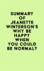 Summary_of_Jeanette_Winterson_s_Why_Be_Happy_When_You_Could_Be_Normal_