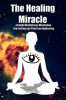 The_Healing_Miracle_of_Reiki__Mindfulness_Meditation__Dry_Fasting_and_Third_Eye_Awakening
