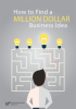 How_to_Find_a_Million_Dollar_Business_Idea