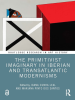 The_Primitivist_Imaginary_in_Iberian_and_Transatlantic_Modernisms