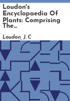 Loudon_s_encyclopaedia_of_plants