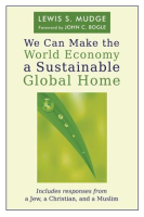 We_Can_Make_the_World_Economy_a_Sustainable_Global_Home