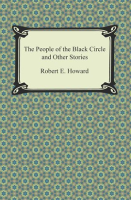 The_People_of_the_Black_Circle_and_Other_Stories