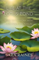 Life_at_the_Lotus_Pond__Being_in_Harmony_With_Your_Inner_Zen_Nature