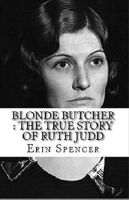 Blonde_Butcher__The_True_Story_of_Ruth_Judddd