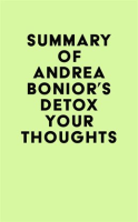 Summary_of_Andrea_Bonior_s_Detox_Your_Thoughts