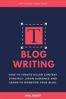 Blog_Writing__How_to_Create_Killer_Content_Strategy__Grow_Audience_and_Learn_to_Monetize_Your_Blog