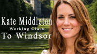 Kate_Middleton__Working_Class_to_Windsor